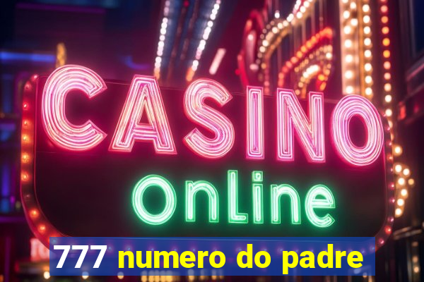 777 numero do padre